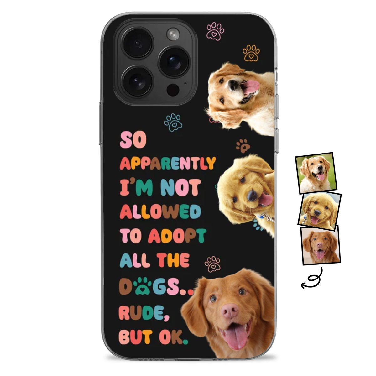 Pet Lovers - Custom Photo Not Allowed To Adopt - Personalized Phone Case - Makezbright Gifts