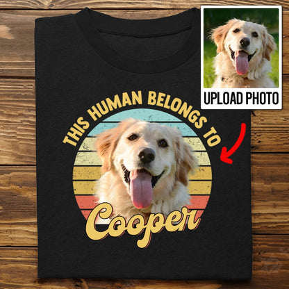 Pet Lovers - Custom Photo This Human Belongs To - Personalized Unisex T - shirt - Makezbright Gifts