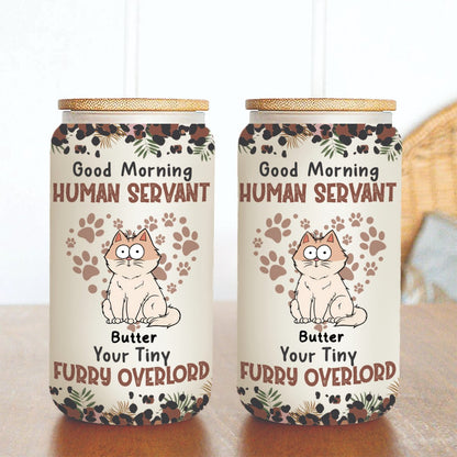 Pet Lovers - Good Morning Human Servant - Personalized Glass Can - Makezbright Gifts