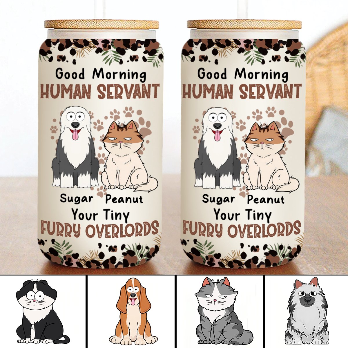 Pet Lovers - Good Morning Human Servant - Personalized Glass Can - Makezbright Gifts