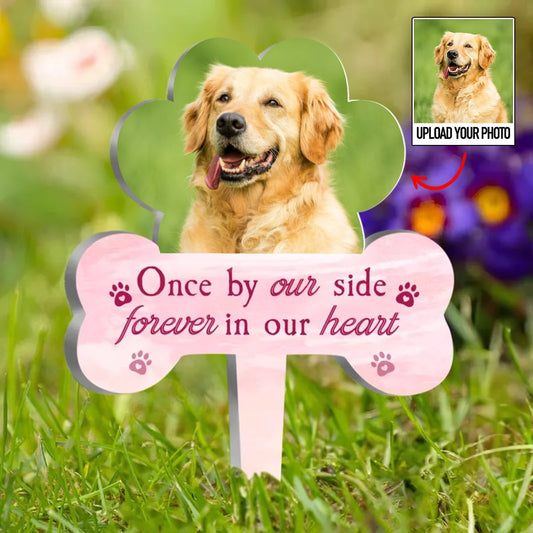 Pet Lovers - Once By Our Side Forever In Our Hearts Memorial Pet - Personalized Acrylic Garden Stake - Makezbright Gifts