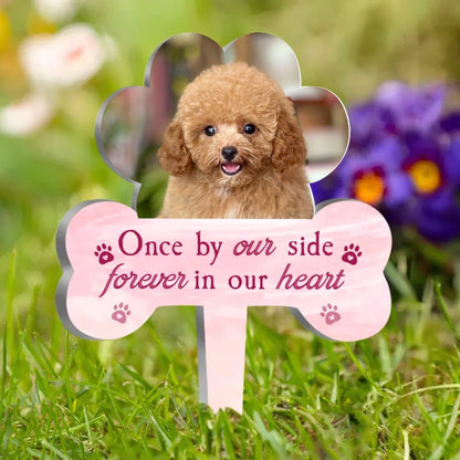 Pet Lovers - Once By Our Side Forever In Our Hearts Memorial Pet - Personalized Acrylic Garden Stake - Makezbright Gifts