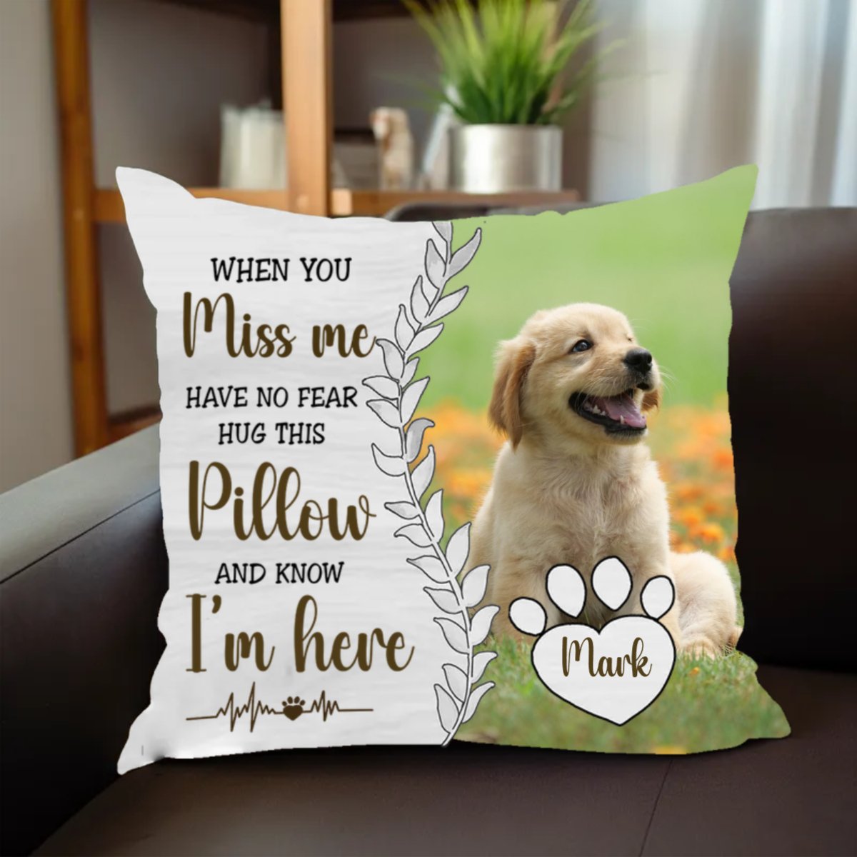 Pet Lovers - When You Miss Me Hug This Pillow And Know I'm Here - Personalized Pillow - Makezbright Gifts