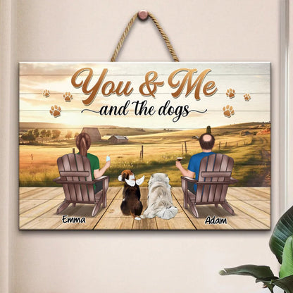 Pet Lovers - You And Me And The Dog Farm - Personalized Rectangle Wood Sign - Makezbright Gifts