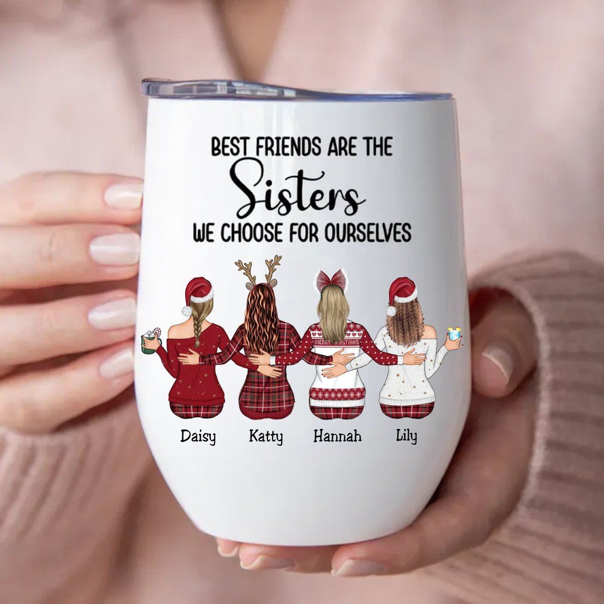 Sisters - Best Friends Are The Sisters We Choose For Ourselves - Personalized Wine Tumbler - Makezbright Gifts