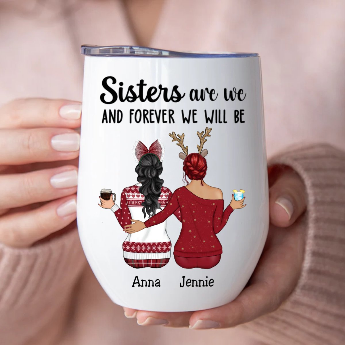 Sisters - Sisters Are We And Forever We Will Be - Personalized Wine Tumbler - Makezbright Gifts