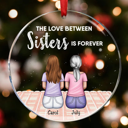 Sisters - The Love Between Sisters Is Forever - Personalized Circle Ornament - Makezbright Gifts