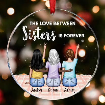 Sisters - The Love Between Sisters Is Forever - Personalized Circle Ornament - Makezbright Gifts