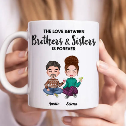 The Love Between Brothers & Sisters Is Forever - Personalized Mug - Makezbright Gifts